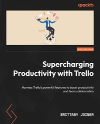 Supercharging Productivity with Trello - Brittany Joiner - ebook