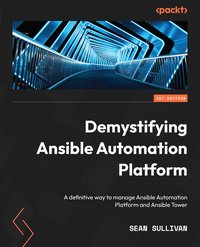 Demystifying Ansible Automation Platform - Sean Sullivan - ebook