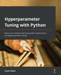 Hyperparameter Tuning with Python - Louis Owen - ebook