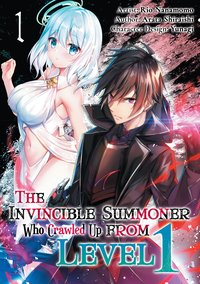 The Invincible Summoner Who Crawled Up from Level 1: Volume 1 - Arata Shiraishi - ebook