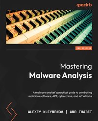 Mastering Malware Analysis - Alexey Kleymenov - ebook