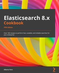 Elasticsearch 8.x Cookbook - Alberto Paro - ebook