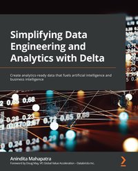 Simplifying Data Engineering and Analytics with Delta - Anindita Mahapatra - ebook