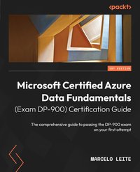 Microsoft Certified Azure Data Fundamentals (Exam DP-900) Certification Guide - Marcelo Leite - ebook