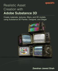 Realistic Asset Creation with Adobe Substance 3D - Zeeshan Jawed Shah - ebook
