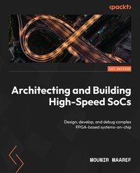 Architecting and Building High-Speed SoCs - Mounir Maaref - ebook