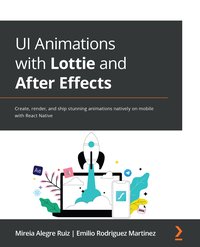 UI Animations with Lottie and After Effects - Mireia Alegre Ruiz - ebook