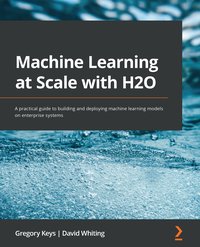 Machine Learning at Scale with H2O - Gregory Keys - ebook