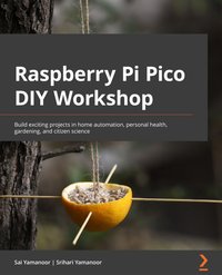 Raspberry Pi Pico DIY Workshop - Sai Yamanoor - ebook