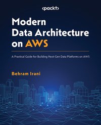 Modern Data Architecture on AWS - Behram Irani - ebook