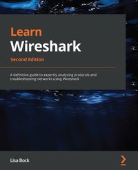 Learn Wireshark, - Lisa Bock - ebook