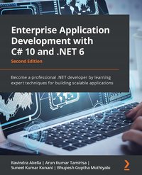 Enterprise Application Development with C# 10 and .NET 6 - Ravindra Akella - ebook