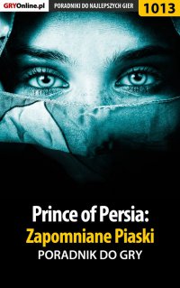 Prince of Persia: Zapomniane Piaski - poradnik do gry - Zamęcki "g40st" Przemysław - ebook