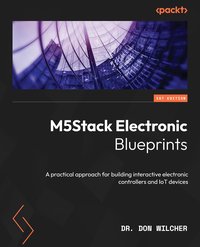 M5Stack Electronic Blueprints - Don Wilcher - ebook