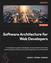 Software Architecture for Web Developers - Mihaela Roxana Ghidersa - ebook