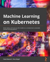 Machine Learning on Kubernetes - Faisal Masood - ebook