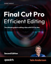 Final Cut Pro Efficient Editing - Iain Anderson - ebook