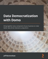 Data Democratization with Domo - Jeff Burtenshaw - ebook