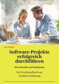 Software-Projekte erfolgreich durchführen - Jan Rüdiger - ebook