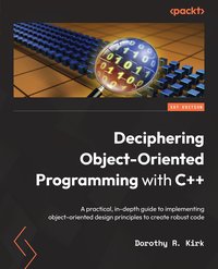 Deciphering Object-Oriented Programming with C++ - Dorothy R. Kirk - ebook