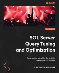 SQL Server Query Tuning and Optimization - Benjamin Nevarez - ebook