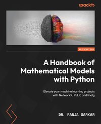 A Handbook of Mathematical Models with Python - Dr. Ranja Sarkar - ebook