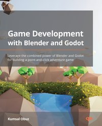 Game Development with Blender and Godot - Kumsal Obuz - ebook