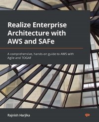 Realize Enterprise Architecture with AWS and SAFe - Rajnish Harjika - ebook