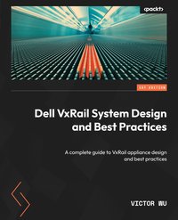 Dell VxRail System Design and Best Practices - Victor Wu - ebook