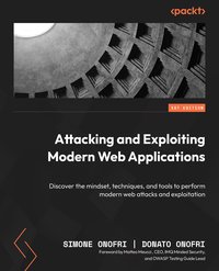 Attacking and Exploiting Modern Web Applications - Simone Onofri - ebook