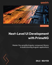 Next-Level UI Development with PrimeNG - Dale Nguyen - ebook