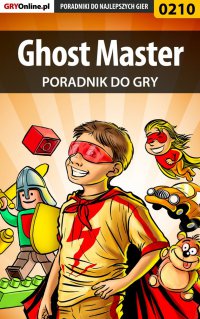 Ghost Master - poradnik do gry - Borys "Shuck" Zajączkowski - ebook