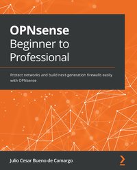OPNsense Beginner to Professional - Julio Cesar Bueno de Camargo - ebook