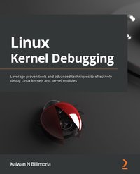 Linux Kernel Debugging - Kaiwan N. Billimoria - ebook