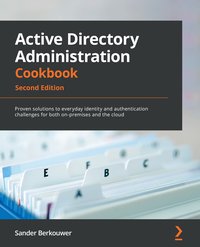 Active Directory Administration Cookbook, Second Edition - Sander Berkouwer - ebook