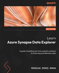 Learn Azure Synapse Data Explorer - Pericles (Peri) Rocha - ebook