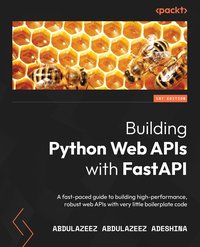 Building Python Web APIs with FastAPI - Abdulazeez Abdulazeez Adeshina - ebook