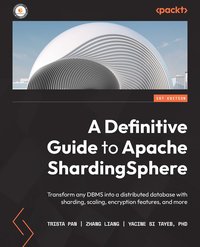 A Definitive Guide to Apache ShardingSphere - Trista Pan - ebook