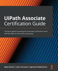 UiPath Associate Certification Guide - Niyaz Ahmed - ebook