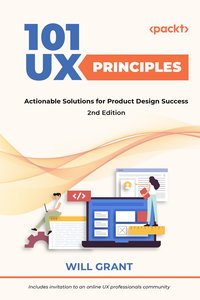 101 UX Principles – 2nd edition - Will Grant - ebook