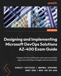 Designing and Implementing Microsoft DevOps Solutions AZ-400 Exam Guide - Subhajit Chatterjee - ebook