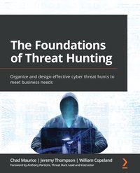 The Foundations of Threat Hunting - Chad Maurice - ebook