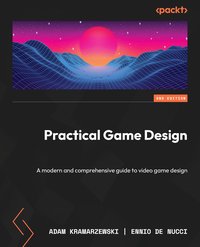 Practical Game Design - Adam Kramarzewski - ebook