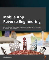 Mobile App Reverse Engineering - Abhinav Mishra - ebook