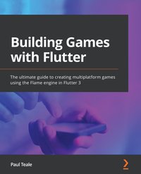 Building Games with Flutter - Paul Teale - ebook