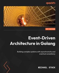 Event-Driven Architecture in Golang - Michael Stack - ebook