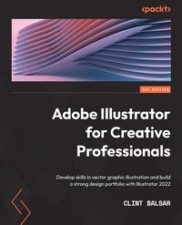 Adobe Illustrator for Creative Professionals - Clint Balsar - ebook