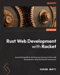 Rust Web Development with Rocket - Karuna Murti - ebook