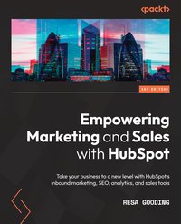 Empowering Marketing and Sales with HubSpot - Resa Gooding - ebook
