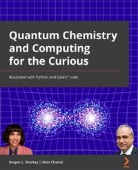 Quantum Chemistry and Computing for the Curious - Alex Khan - ebook